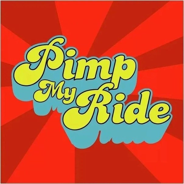 Pimp my Ride