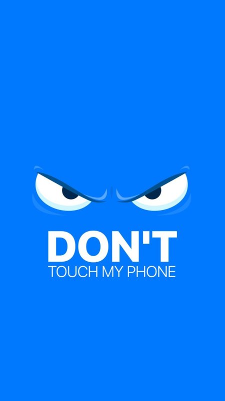 Don't Touch my Phone обои на телефон