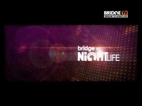 Bridge TV Bridge to Nightlife 2013